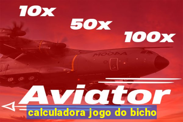 calculadora jogo do bicho